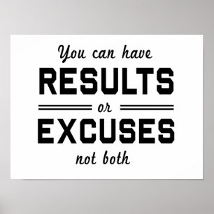 Results or Excuses Poster