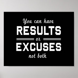 Results or Excuses Poster