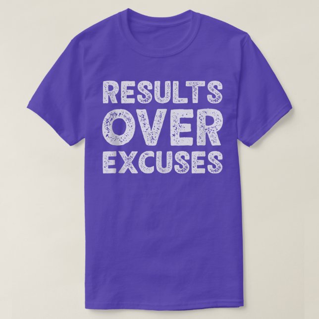 Results Over Ecuses Inspirational Workout Gym Moti T-Shirt (Design Front)