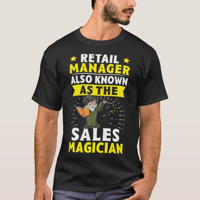 Retail Manager Also Known As The Sales Magician T-Shirt (Front)