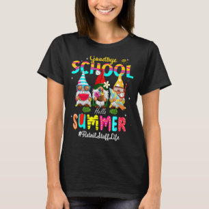 Retail Staff Gnome Goodbye School Hello Summer T-Shirt