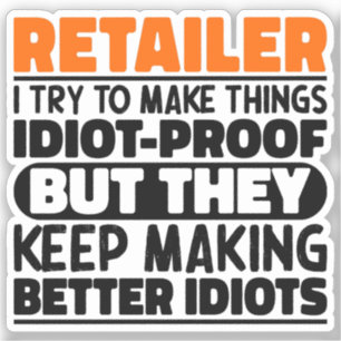 Retailer I Try To Make Things Funny Quote Retailer