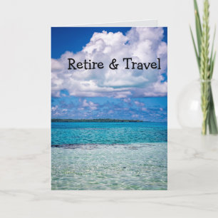 Retire and Travel -- beats working from home Card