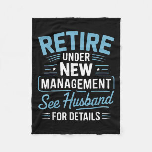 Retire Under New Management See Husband For Detail Fleece Blanket