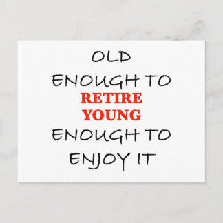 Retire Young - Old Enough to Retire Slogan Postcard