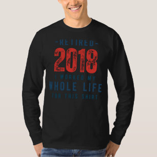 Retired 2018: Embrace Leisure in This Witty Tee! T-Shirt