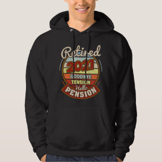 Retired 2021 Goodbye Tension Hello Pension Hoodie