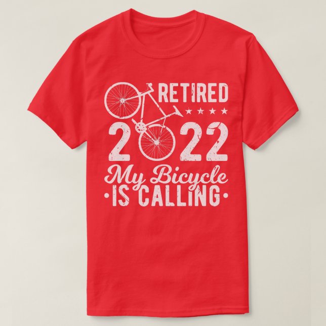 Retired 2022 My Bicycle Is Calling Road Bike Cycli T-Shirt (Design Front)