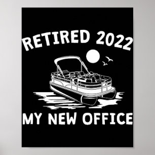 Retired 2022 - My New Office, Funny Ntoon Boating  Poster