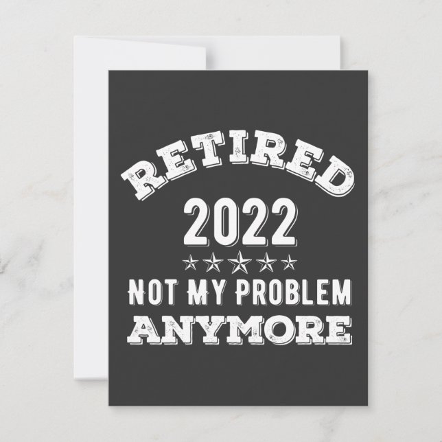 Retired 2022 not My problem Anymore Funny T-shirt Holiday Card (Front)