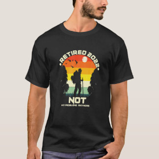 Retired 2022 Not My Problem Anymore Funny Vintage T-Shirt