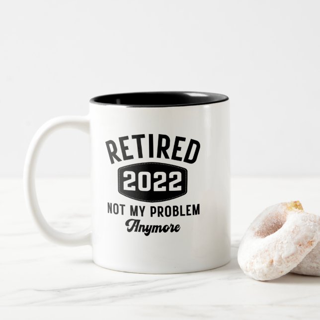 Retired 2022 not my problem anymore Two-Tone coffee mug (With Donut)