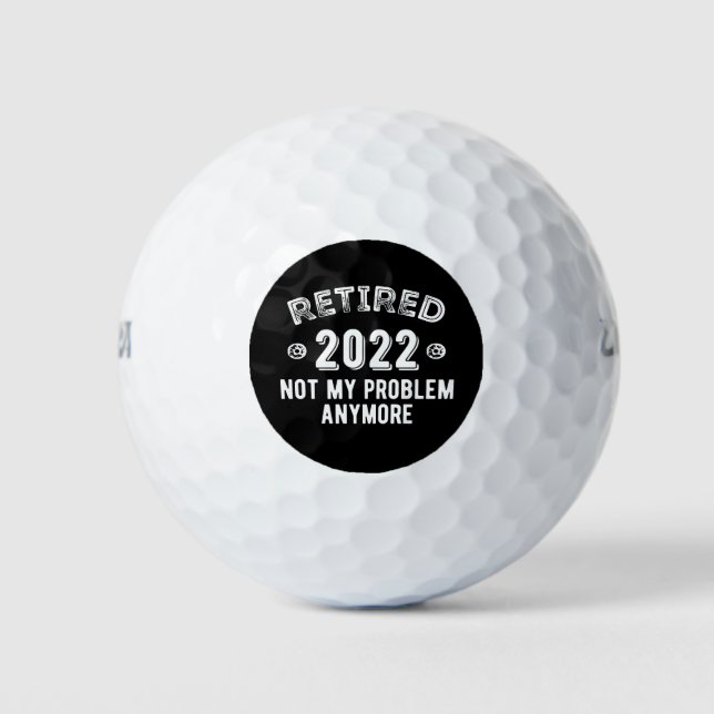 Retired 2022 Not My Problem Golf Balls (Front)