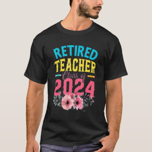Retired 2022 Teacher Class Of 2024 Retirement Cute T-Shirt