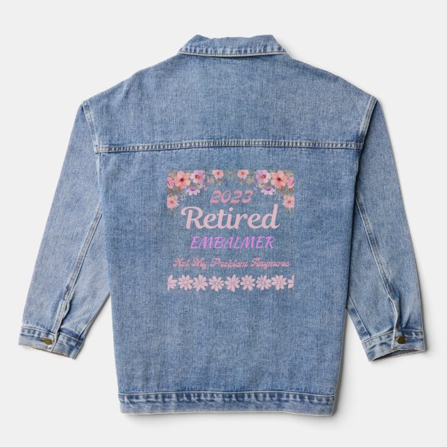 Retired 2023 Embalmer retirement for women  Denim Jacket (Back)