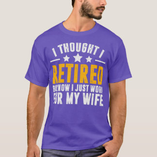 Retired 2023,Retirement Gift,Now i only work for m T-Shirt
