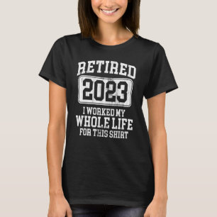 Retired 2023 Retirement Men Women Humour T-Shirt