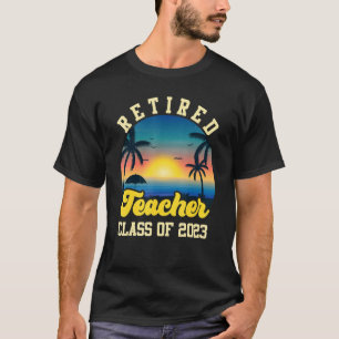 Retired 2023 Retirement Teacher For Men Women T-Shirt