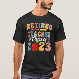 Retired 2023  Retirement Teacher  For Men Women T-Shirt