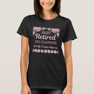 Retired 2023 Tax Examiner retirement for women T-Shirt