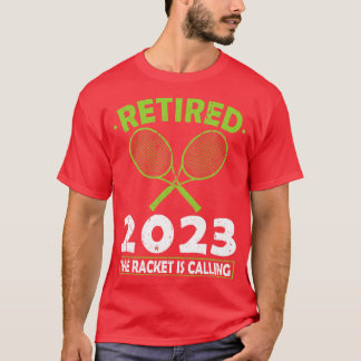 Retired 2023 The Tennis Racket Is Calling Tennis T-Shirt