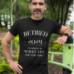 Retired 2024 Humour T-Shirt for Men & Women<br><div class="desc">Finally retired in 2024, and all I got was this shirt! Jokes aside, this tee embodies the culmination of a lifetime's hard work, dedication, and countless hours poured into a fulfilling career. It's not just a shirt; it's a badge of honour, a symbol of the sacrifices made and the moments...</div>