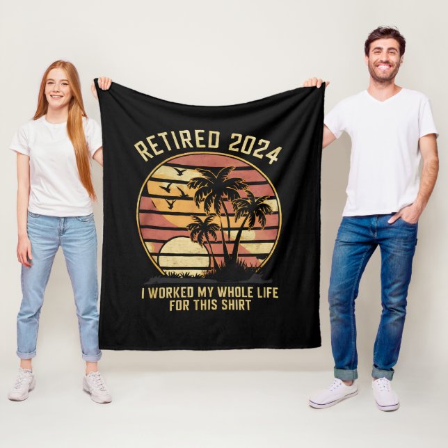 Retired 2024 I Worked My Whole Life Retirement Fleece Blanket (In Situ)