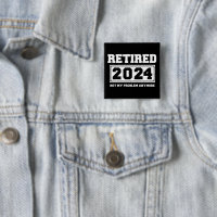 Retired 2024 Not My Problem Anymore