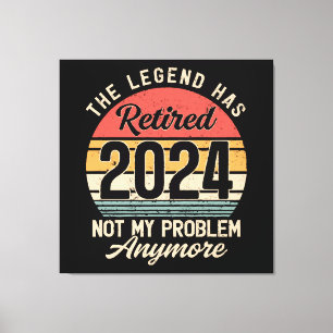 Retired 2024 Not My Problem Anymore Canvas Print