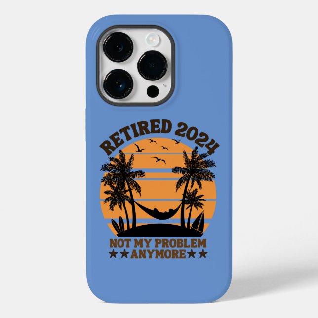 Retired 2024 Not My Problem Anymore Case-Mate iPhone Case (Back)