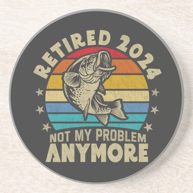 Retired 2024 Not My Problem Anymore Funny Fishing  Coaster (Front)