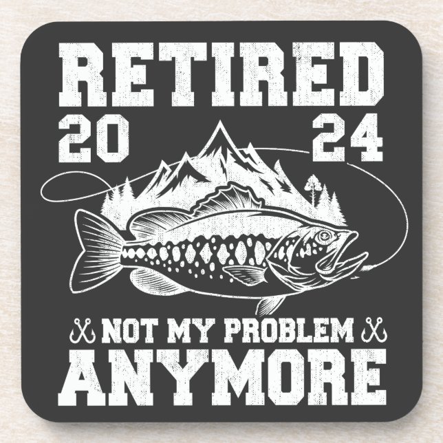 Retired 2024 Not My Problem Anymore Funny Fishing  Coaster (Front)