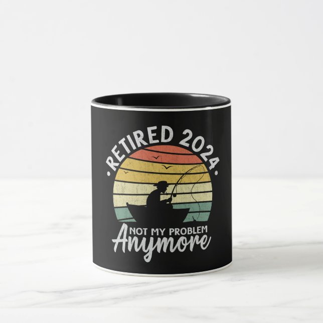 Retired 2024 Not My Problem Anymore Funny Fishing  Mug (Center)