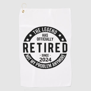 Retired 2024 Not My Problem Anymore, Funny Golf Towel