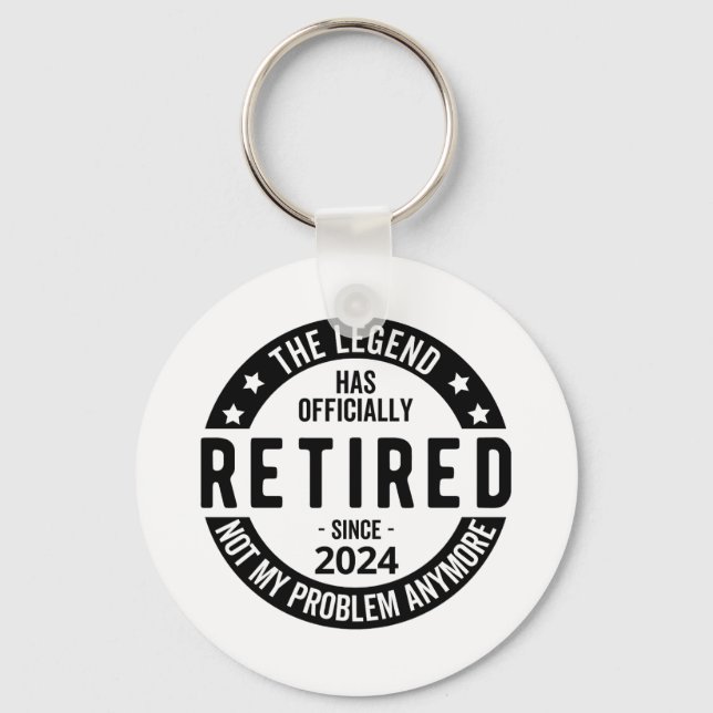 Retired 2024 Not My Problem Anymore, Funny  Key Ring (Front)