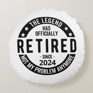 Retired 2024 Not My Problem Anymore, Funny  Round Cushion