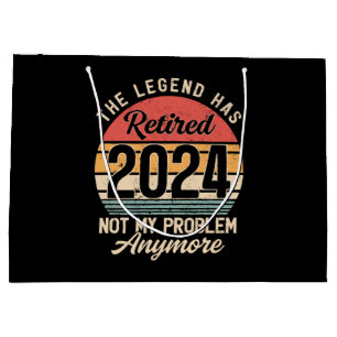 Retired 2024 Not My Problem Anymore Large Gift Bag