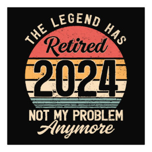 Retired 2024 Not My Problem Anymore Photo Print
