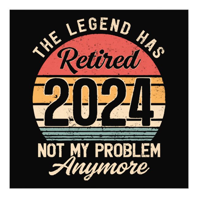 Retired 2024 Not My Problem Anymore Photo Print (Front)