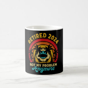 Retired 2024 Not My Problem Anymore Retirement Coffee Mug