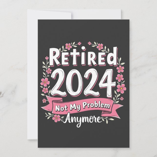 Retired 2024 Not my Problem Anymore Retirement  Holiday Card (Front)
