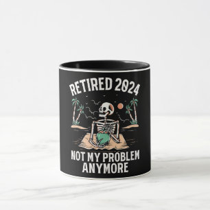 Retired 2024 Not My Problem Anymore Retirement Mug