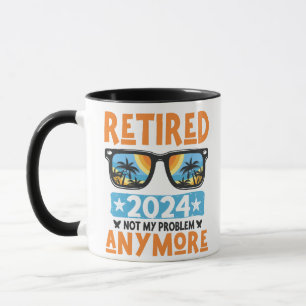 Retired 2024 Not My Problem Anymore Retirement Mug