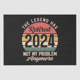 Retired 2024 Not My Problem Anymore Tissue Paper