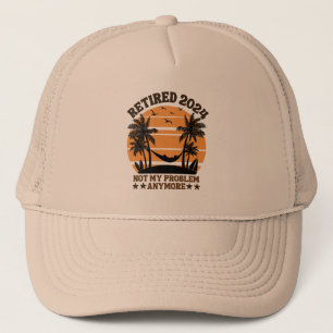 Retired 2024 Not My Problem Anymore Trucker Hat