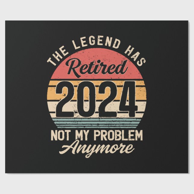 Retired 2024 Not My Problem Anymore Wrapping Paper (Flat)