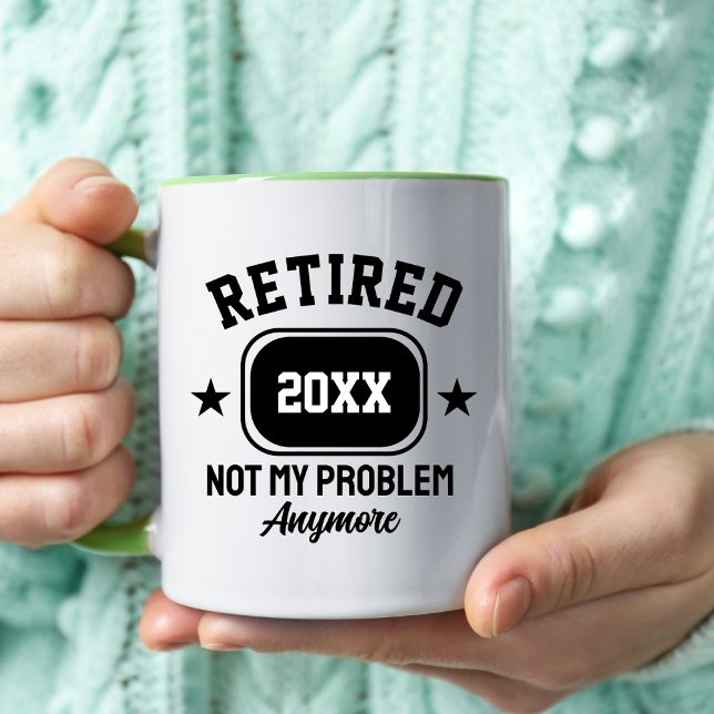 Retired 2024 Retired Not My Problem Retirement Mug (Creator Uploaded)