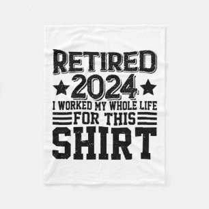 Retired 2024 Retirement Worked Whole Life For This Fleece Blanket