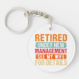 Retired 2024 Under New Management See Wife For Det Key Ring