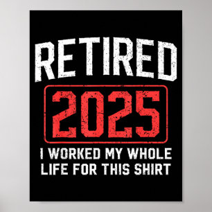 Retired 2025 Funny Mens Husband Dad Grandpa Papa R Poster